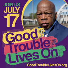 July 17 - Good Trouble Lives On